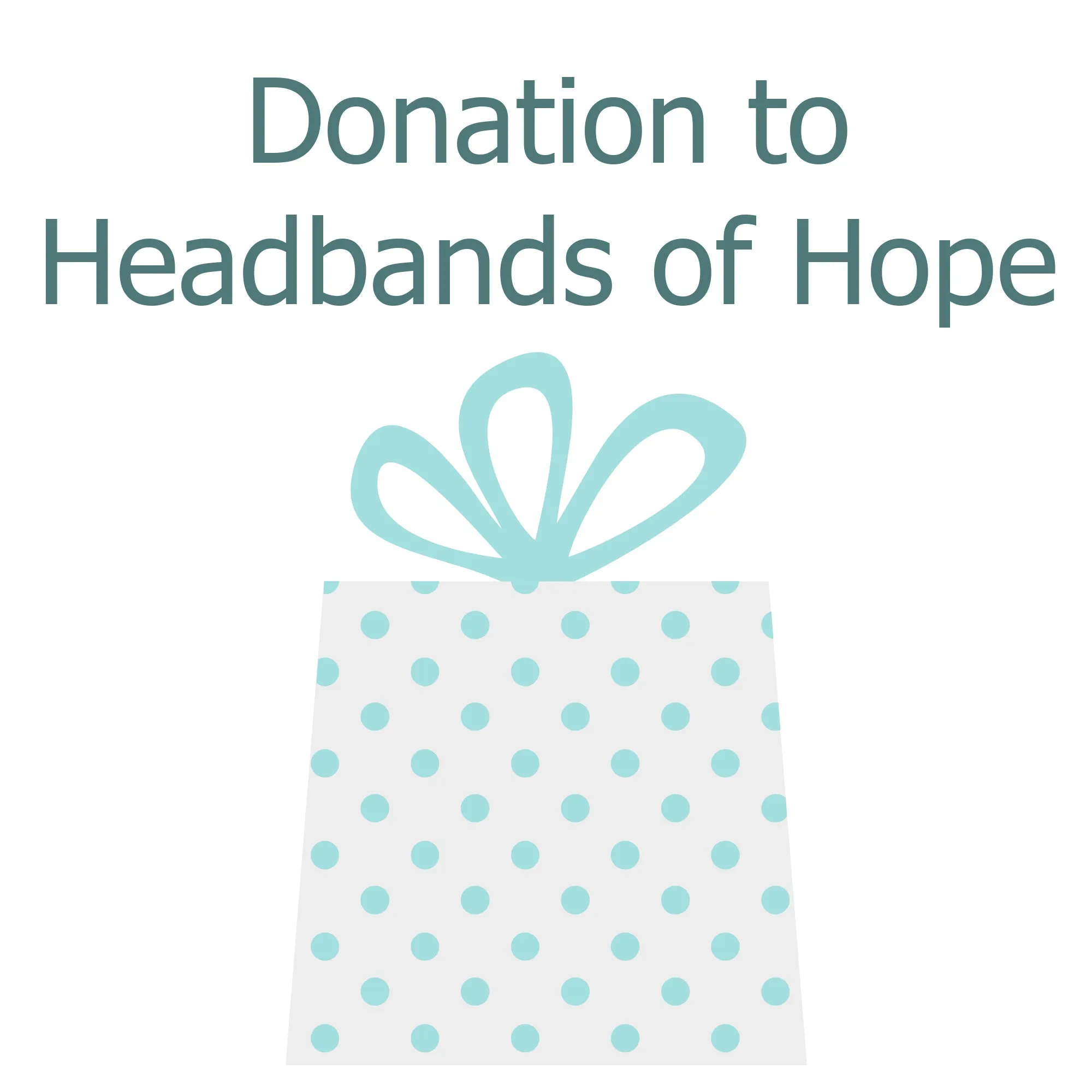 Monetary Donation to Headbands of Hope